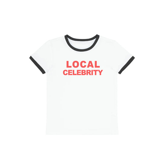 'LOCAL CELEBRITY' GIRLS TEE